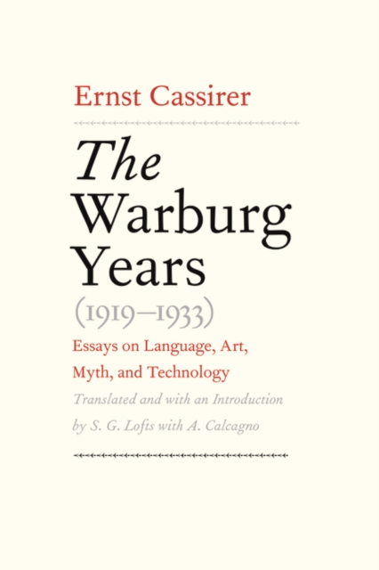 The Warburg Years (1919-1933) : Essays on Language, Art, Myth, and Technology, PDF eBook