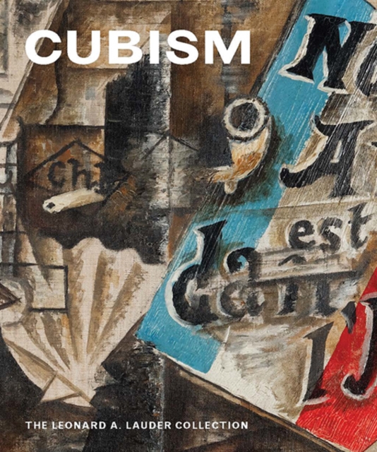 Cubism : The Leonard A. Lauder Collection, Hardback Book
