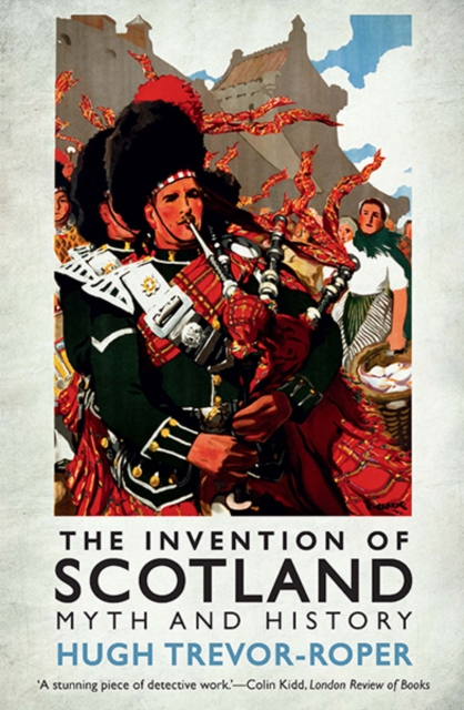 The Invention of Scotland : Myth and History, Paperback / softback Book
