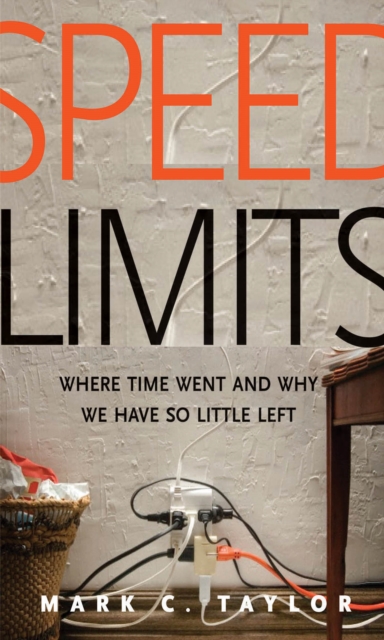 Speed Limits : Where Time Went and Why We Have So Little Left, EPUB eBook