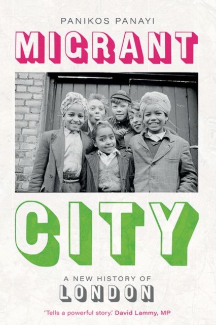 Migrant City : A New History of London, Hardback Book