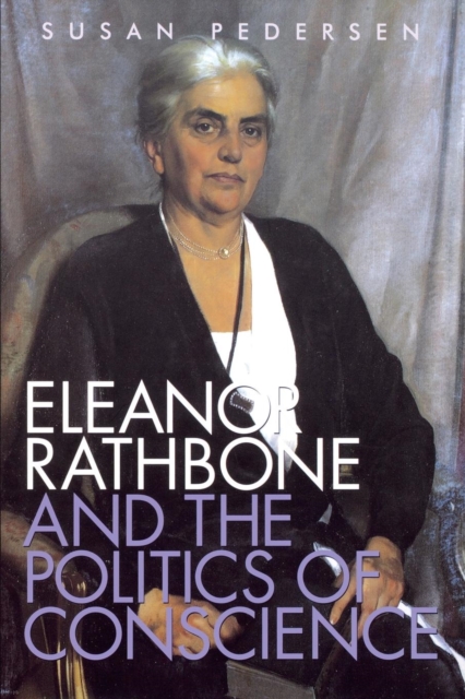 Eleanor Rathbone and the Politics of Conscience, Paperback / softback Book