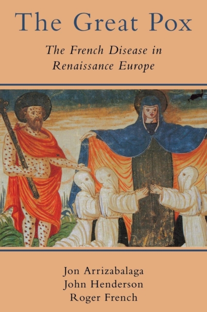 The Great Pox : The French Disease in Renaissance Europe, Paperback / softback Book