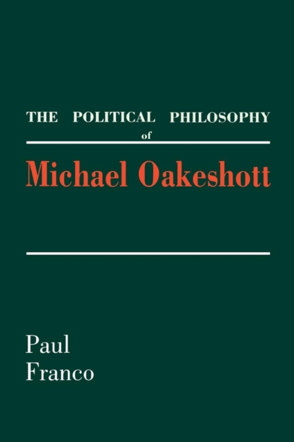 The Political Philosophy of Michael Oakeshott, Paperback / softback Book