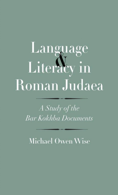 Language and Literacy in Roman Judaea : A Study of the Bar Kokhba Documents, PDF eBook