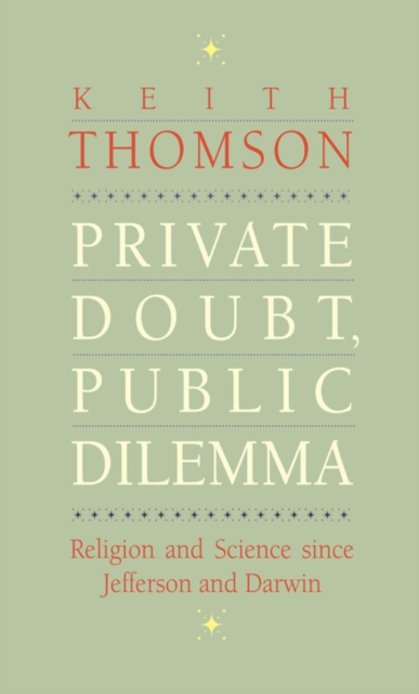 Private Doubt, Public Dilemma : Religion and Science since Jefferson and Darwin, EPUB eBook