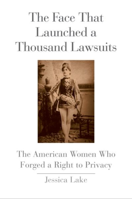 The Face That Launched a Thousand Lawsuits : The American Women Who Forged a Right to Privacy, Hardback Book