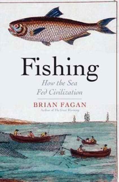 Fishing : How the Sea Fed Civilization, Hardback Book