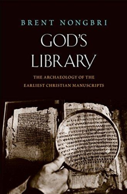 God's Library : The Archaeology of the Earliest Christian Manuscripts, Hardback Book