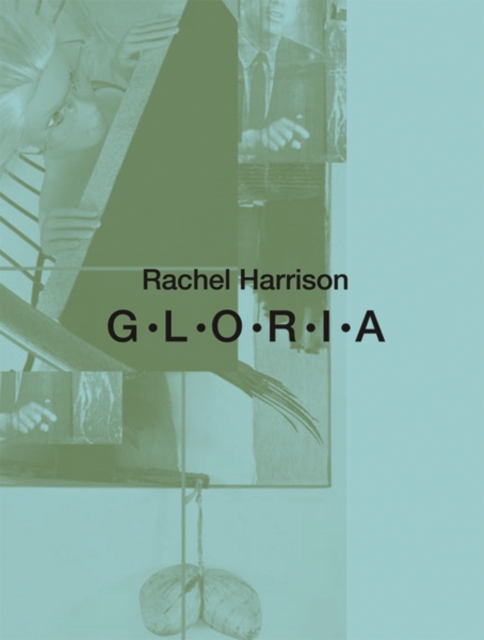 Rachel Harrison : G-L-O-R-I-A, Paperback / softback Book