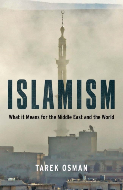 Islamism : What it Means for the Middle East and the World, PDF eBook