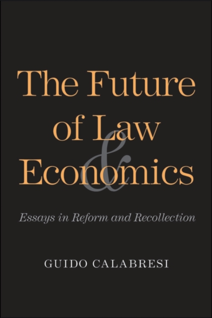 The Future of Law and Economics : Essays in Reform and Recollection, PDF eBook