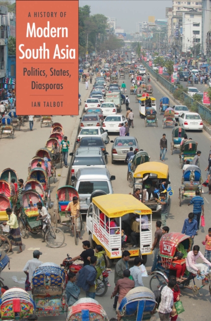 A History of Modern South Asia : Politics, States, Diasporas, PDF eBook
