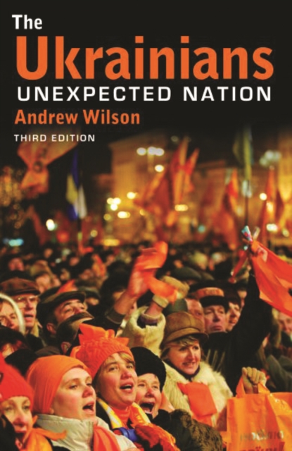 The Ukrainians : Unexpected Nation, Paperback / softback Book