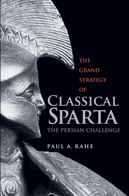 The Grand Strategy of Classical Sparta : The Persian Challenge, PDF eBook