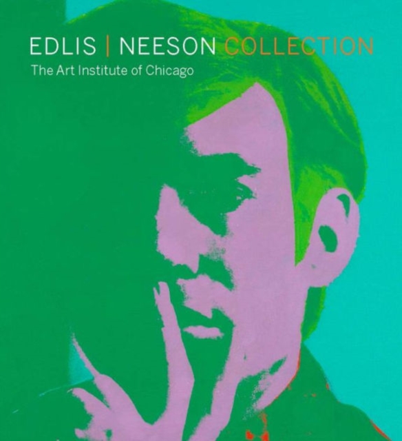 Edlis/Neeson Collection : The Art Institute of Chicago, Hardback Book