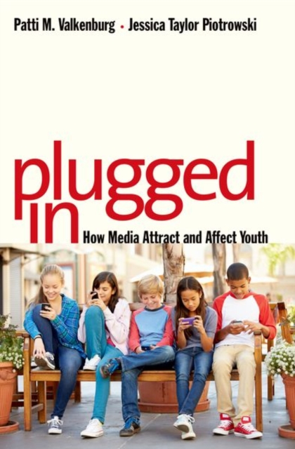 Plugged In : How Media Attract and Affect Youth, Hardback Book