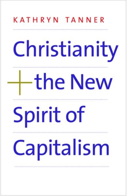 Christianity and the New Spirit of Capitalism, Hardback Book
