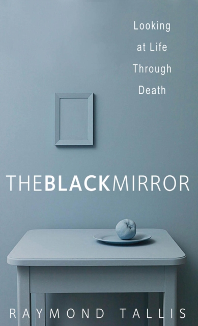The Black Mirror : Looking at Life through Death, PDF eBook