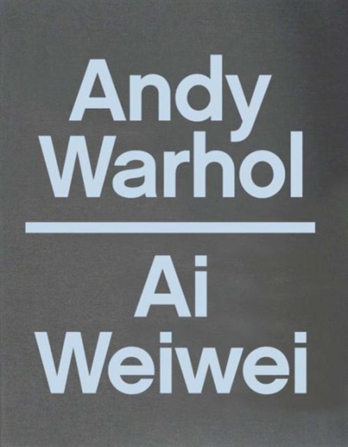 Andy Warhol | Ai Weiwei, Hardback Book
