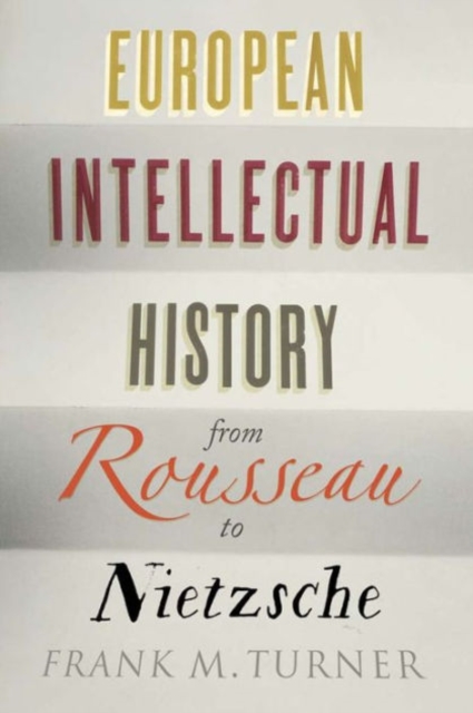 European Intellectual History from Rousseau to Nietzsche, Paperback / softback Book