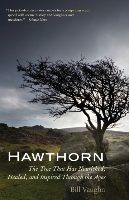 Hawthorn : The Tree That Has Nourished, Healed, and Inspired Through the Ages, Paperback / softback Book