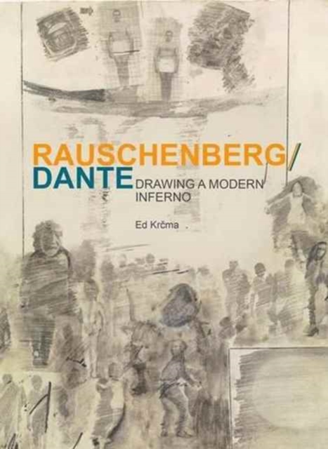 Rauschenberg / Dante : Drawing a Modern Inferno, Hardback Book