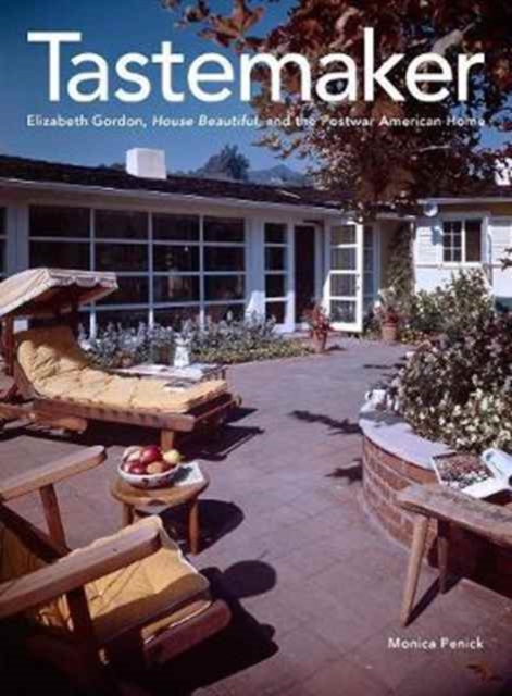 Tastemaker : Elizabeth Gordon, House Beautiful, and the Postwar American Home, Hardback Book