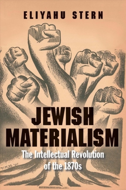 Jewish Materialism : The Intellectual Revolution of the 1870s, Hardback Book