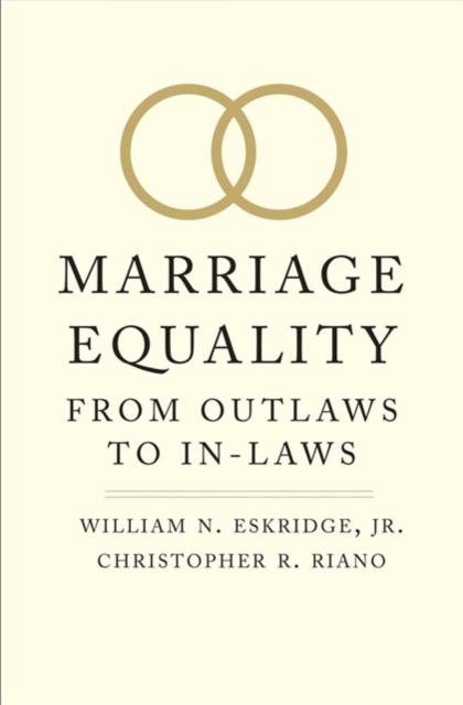 Marriage Equality : From Outlaws to In-Laws, Hardback Book