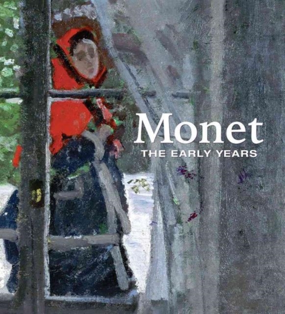 Monet : The Early Years, Hardback Book