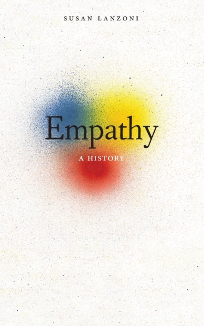 Empathy : A History, Hardback Book