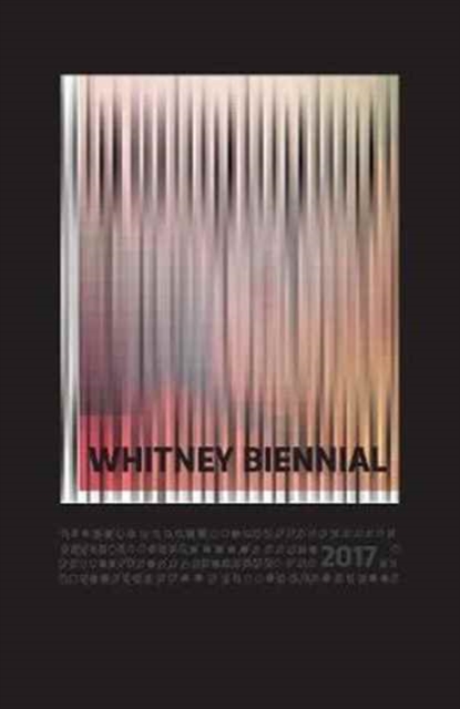 Whitney Biennial 2017, Paperback / softback Book