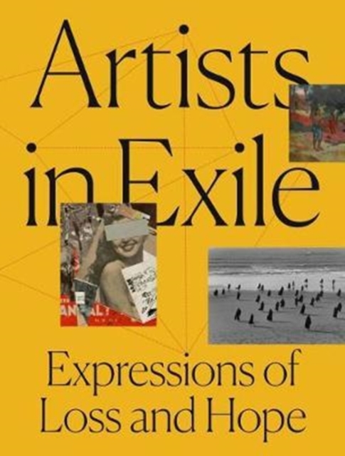 Artists in Exile : Expressions of Loss and Hope, Paperback / softback Book