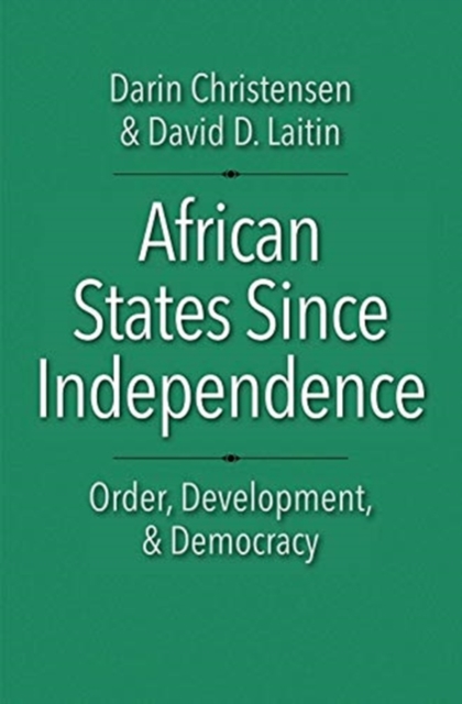 African States Since Independence : Order, Development, and Democracy, Hardback Book