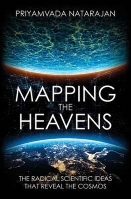 Mapping the Heavens : The Radical Scientific Ideas That Reveal the Cosmos, Paperback / softback Book