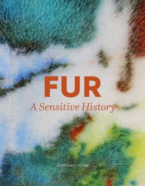 Fur : A Sensitive History, Hardback Book