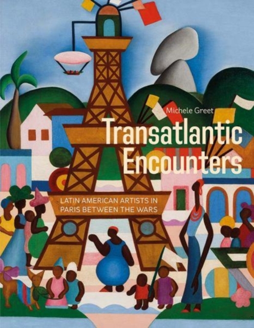 Transatlantic Encounters : Latin American Artists in Paris Between the Wars, Hardback Book