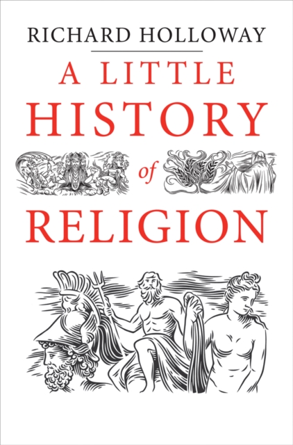 A Little History of Religion, Paperback / softback Book