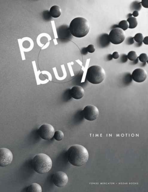 Pol Bury : Time in Motion, Hardback Book