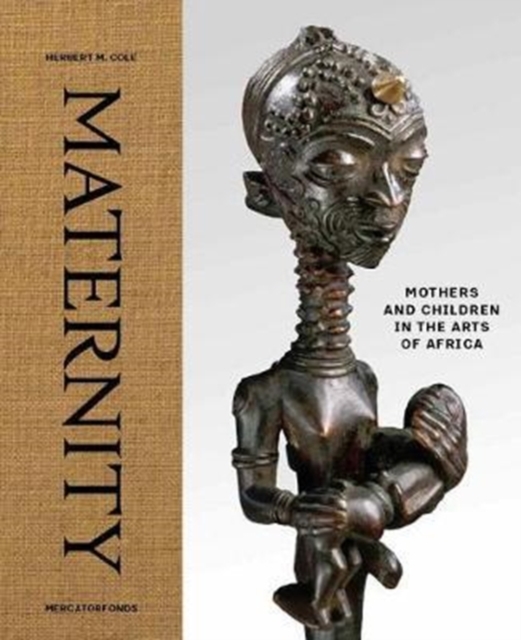 Maternity : Mothers and Children in the Arts of Africa, Hardback Book