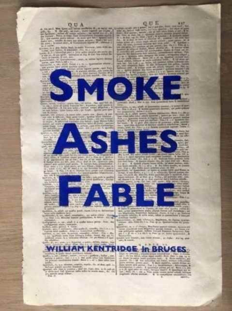William Kentridge : Smoke, Ashes, Fable, Hardback Book