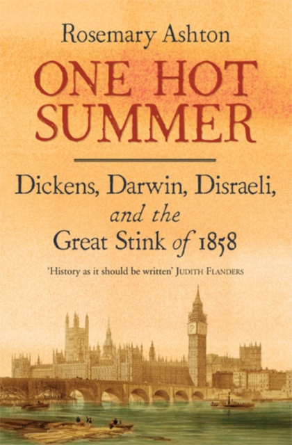 One Hot Summer : Dickens, Darwin, Disraeli, and the Great Stink of 1858, EPUB eBook