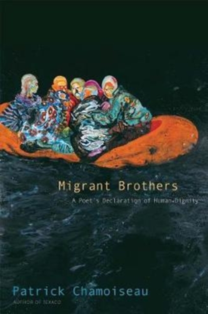 Migrant Brothers : A Poet’s Declaration of Human Dignity, Paperback / softback Book