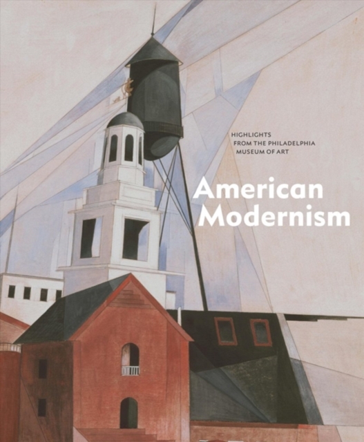 American Modernism : Highlights from the Philadelphia Museum of Art, Hardback Book
