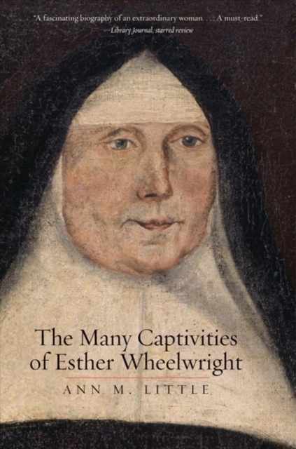 The Many Captivities of Esther Wheelwright, Paperback / softback Book