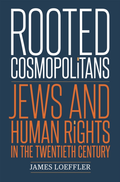 Rooted Cosmopolitans : Jews and Human Rights in the Twentieth Century, EPUB eBook