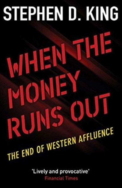 When the Money Runs Out : The End of Western Affluence, Paperback / softback Book