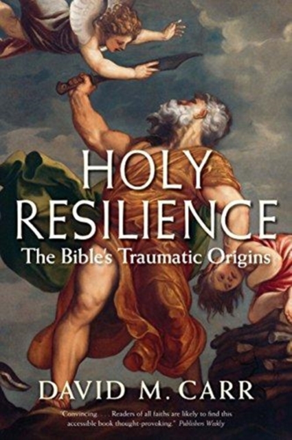 Holy Resilience : The Bible's Traumatic Origins, Paperback / softback Book