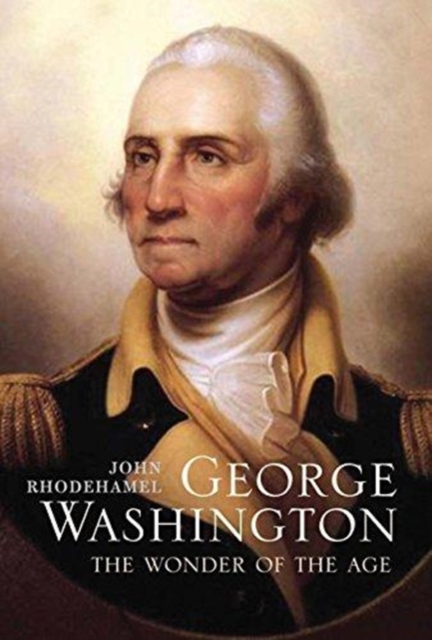 George Washington : The Wonder of the Age, Paperback / softback Book